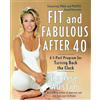 Harmony/Rodale/Convergent Fit and Fabulous After 40: A 5-Part Program for Turning Back the Clock