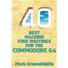 Acorn Books 40 Best Machine Code Routines for the Commodore 64: 12
