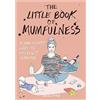 Spruce The Little Book of Mumfulness: A Non-Expert Guide to Imperfect Mumhood