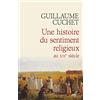 Cerf Une histoire du sentiment religieux au XIXe siècle: Religion, culture et société en France 1830-1880