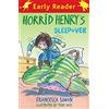 Orion Children's Books Horrid Henry Early Reader: Horrid Henry's Sleepover: Book 26