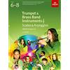 ABRSM Scales and Arpeggios for Trumpet and Brass Band Instruments (treble clef), ABRSM Grades 6-8, from 2023: Trumpet, B flat Cornet, Flugelhorn, E flat ... Euphonium (treble clef), Tuba (treble clef)