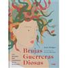 LIBROS DEL ZORRO ROJO Brujas, guerreras, diosas: Las mujeres más poderosas de la mitología