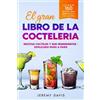 Book Shelter GmbH El gran libro de la cocteleria: Recetas cocteles y sus ingredientes - Explicado paso a paso - Con mas de 160 recetas para bebidas sin y con alcohol