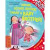 Giunti Psychometrics Bother! I want a little baby brother. Ediz. a colori. Con audiolibro