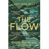 Bloomsbury Wildlife The Flow: Rivers, Water and Wildness - WINNER OF THE 2023 WAINWRIGHT PRIZE FOR NATURE WRITING