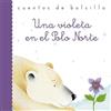 Ediciones del Laberinto, S.L. Cuentos de bolsillo: Una violeta en el Polo Norte: 40