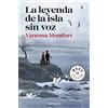 Debolsillo La leyenda de la isla sin voz/ The legend of the island without a voice