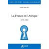 Atlande La France et l'Afrique: 1830-1962