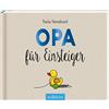 Ars Edition Opa für Einsteiger: Lustiges Geschenk für den werdenden Großvater