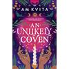 Orbit An Unlikely Coven: Book 1 in the Green Witch Cycle