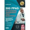 How2become Ltd 300 FPAS Situational Judgement Test Questions: How to pass the Foundation Programme Situational Judgement Exercises with practice questions, detailed answers and proven strategies.