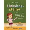 Bassermann Linkslesestärke - Eine Mutmachgeschichte für Kinder mit Rechtschreibschwäche: Ab 9 Jahren