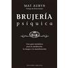 Obelisco Brujería psíquica/ Psychic Witch: Un Guia Metafisica Para La Meditacion, La Magia Y La Manifestacion