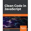 Packt Publishing Clean Code in JavaScript: Develop reliable, maintainable, and robust JavaScript