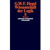Suhrkamp Verlag AG Wissenschaft der Logik II. Erster Teil. Die objektive Logik. Zweites Buch. Zweiter Teil. Die subjektive Logik: Werke in 20 Bänden mit Registerband, Band 6: 606
