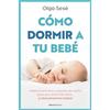 Roca Editorial Cómo dormir a tu bebé / How to Get Your Baby to Sleep: Habitos Sencillow Y Pautas De Sueno Para Que Duerman Ellos.. Y Descansemos Todos