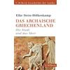 C.H. Beck Das archaische Griechenland: Die Stadt und das Meer (C.H.Beck Geschichte der Antike): 6151