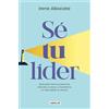 Aguilar Sé tu líder / Be Your Own Leader: Descubre todo tu potencial, atrévete a crecer y transforma tu vida desde tu interior