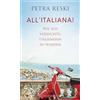 Droemer Knaur* All'italiana!: Wie ich versuchte, Italienerin zu werden | Lakonisch, witzig und politisch treffsicher - ein brillantes Porträt des Sehnsuchtslandes Italien