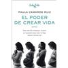 Editorial Planeta El poder de crear vida: Todo sobre el embarazo, el parto y el posparto, para estar contigo desde el primer día