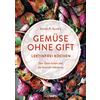 Suedwest Verlag Gemüse ohne Gift: Lektinfrei genießen, um den Darm zu heilen und das Gewicht zu reduzieren - Kochbuch mit 100 Rezepten ohne böses Gemüse