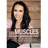 Thierry Souccar Les muscles: Votre plus grande force vitale