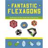 Racehorse for Young Readers Fantastic Flexagons: Hexaflexagons and Other Flexible Folds to Twist and Turn