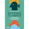 Aguilar Entiende tu mente/ Understand your mind: Así somos/ This Is How We Are