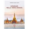 Anteo Edizioni Myanmar. Nella terra dorata