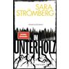 Blanvalet Verlag Im Unterholz: Kriminalroman - Der Platz-1-Bestseller aus Schweden - preisgekrönt, tiefgründig und hochspannend