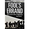 CreateSpace Independent Publishing Platf Fool's Errand: Time to End the War in Afghanistan