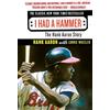 Harper Perennial I Had a Hammer: The Hank Aaron Story
