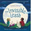 Little, Brown Young Readers The Invisible Leash: A Story Celebrating Love After the Loss of a Pet