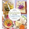 Bassermann Geschenke aus dem Garten. 54 Rezepte. Saisonal, nachhaltig, natürlich: Kulinarische Genüsse und duftende Wellness-Produkte selber herstellen