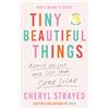 Atlantic Books Tiny Beautiful Things: Advice on Love and Life from Someone Who's Been There