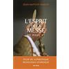 Artège L'esprit de la messe de Paul VI: Pour un authentique renouveau liturgique
