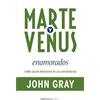 Debolsillo Marte y Venus enamorados : cómo sacar provecho de las diferencias