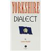 Bradwell Books Yorkshire Dialect: A Selection of Words and Anecdotes from Yorkshire