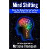Vibe Shifting Mind Shifting: Master Your Mindset, Step Into Your Power, and Unlock the Secret to Your Success: Volume 1