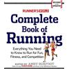 Rodale Runner's World Complete Book of Running: Everything You Need to Run for Weight Loss, Fitness, and Competition