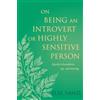 Jessica Kingsley Publishers On Being an Introvert or Highly Sensitive Person: A guide to boundaries, joy, and meaning
