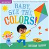 Workman Publishing Indestructibles: Baby, See the Colors!: Chew Proof · Rip Proof · Nontoxic · 100% Washable (Book for Babies, Newborn Books, Safe to Chew)