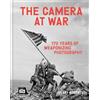 Ilex Press The Camera at War: 170 Years of Weaponising Photography