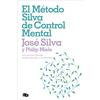 EDICIONES B El método Silva de control mental/ The Silva Mind Control Method: La Vida Que Siempre Habías Querido, a Tu Alcance/ the Life You've Always Wanted, at Your Fingertips