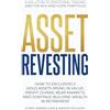 Chris Vermeulen ASSET REVESTING: HOW TO EXCLUSIVELY HOLD ASSETS RISING IN VALUE, PROFIT DURING BEAR MARKETS, AND CONTINUE BUILDING WEALTH IN RETIREMENT