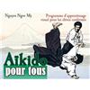 Budo Aikido pour tous: Programme d'apprentissage visuel pour les élèves confirmés, Tome 2