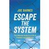 CREATESPACE Escape The System: The Ultimate Guide to a life of Freedom and Greatness