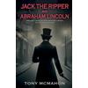 Troubador Publishing Jack the Ripper and Abraham Lincoln: One man links the two greatest crimes of the 19th century