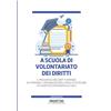 Prospettive. I nostri diritti sanitari e A scuola di volontariato dei diritti. Il progresso nei diritti dipende da persone e organizzazioni capaci di tutelare chi non può difendersi da solo